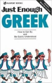 book cover of Just Enough Greek (Just Enough Phrasebook Series) by Editors of Passport Books