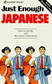 book cover of Just Enough Japanese by Editors of Passport Books