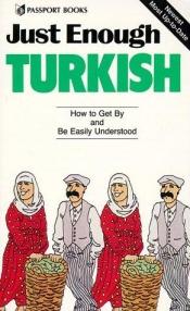 book cover of Just Enough Turkish by Editors of Passport Books