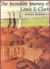 book cover of Incredible Journey of Lewis and Clark, The by Rhoda Blumberg