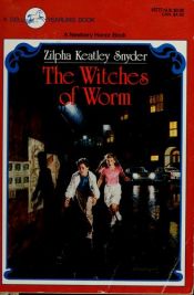 book cover of The Witches Of Worm by Zilpha Keatley Snyder