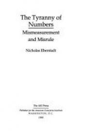 book cover of The Tyranny of Numbers : Mismeasurement and Misrule by Nick Eberstadt