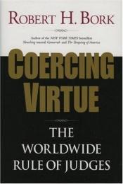 book cover of Coercing Virtue by Robert Bork
