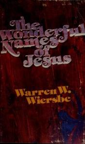 book cover of The Wonderful Names of Jesus by Warren W. Wiersbe