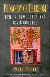 book cover of Pedagogy of Freedom: Ethics, Democracy, and Civic Courage (Critical Perspectives) by Paulo Freire