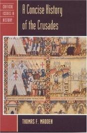 book cover of A concise history of the Crusades by Thomas F. Madden (dir.)