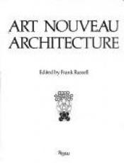 book cover of Art nouveau architecture by Frank Russell