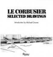 book cover of Selected Drawings by Le Corbusier