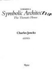 book cover of Towards a symbolic architecture by Charles Jencks