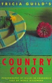 book cover of Tricia Guilds Country Color by Rizzoli