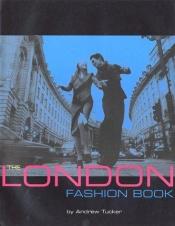 book cover of London Fashion Book by Andrew Tucker