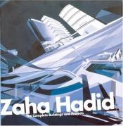 book cover of Zaha Hadid: The Complete Buildings and Projects by Aaron Betsky