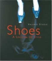 book cover of Shoes : a lexicon of style by Valerie Steele