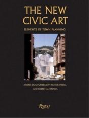 book cover of New Civic Art by Andres Duany