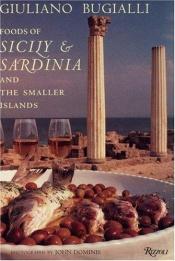 book cover of Foods of Sicily & Sardinia and the Smaller Islands by Giuliano Bugialli