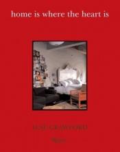 book cover of Home Is Where the Heart Is by Ilse Crawford