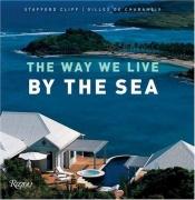 book cover of The Way We Live by the Sea by Stafford Cliff