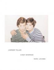 book cover of Juergen Teller, Cindy Sherman, Marc Jacobs by Juergen Teller