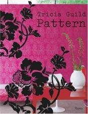 book cover of Tricia Guild Pattern by Tricia Guild