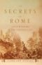 Secrets of Rome: Stories, Places and Characters of the Eternal City