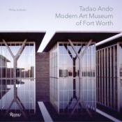 book cover of Tadao Ando Modern Art Museum of Ft. Worth by Philip Jodidio