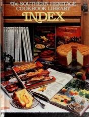 book cover of The Southern Heritage Cookbook Library Index by 