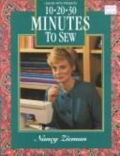 book cover of 10-20-30 Minutes to Sew by Nancy Zieman