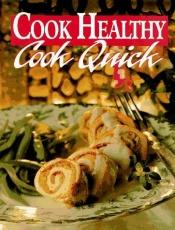 book cover of Cook Healthy: Cook Quick by Cathy A. Wesler
