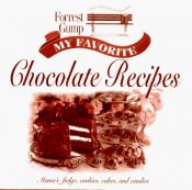 book cover of Forrest Gump: My Favorite Chocolate Recipes : Mama's Fudge, Cookies, Cakes, and Candies by Winston Groom