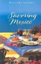 book cover of Savoring Mexico : recipes and reflections on Mexican cooking by Marilyn Tausend