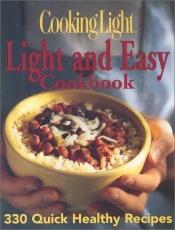 book cover of Cooking Light Light and Easy Cookbook (Cooking Light) by Cooking Light Magazine
