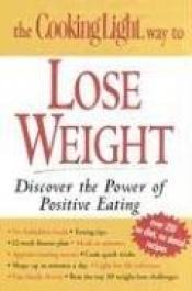 book cover of The Cooking light way to lose weight by Cooking Light Magazine