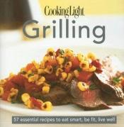 book cover of Cooking Light Cook's Essential Recipe Collection: Grilling by Cooking Light Magazine