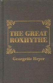 book cover of The Great Roxhythe by Georgette Heyer