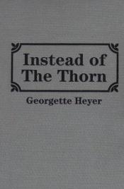 book cover of Instead Of The Thorn by Georgette Heyer