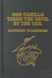 book cover of Don Camillo Takes the Devil by the Tail by Giovannino Guareschi