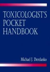 book cover of Toxicologist's Pocket Handbook by Michael J. Derelanko