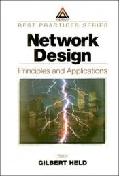 book cover of Network Design: Principles and Applications by Gilbert Held