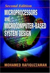 book cover of Microprocessors and Microcomputer Based System Design by Mohamed Rafiquzzaman