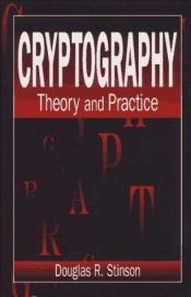 book cover of Cryptography: Theory and Practice by Douglas R. Stinson