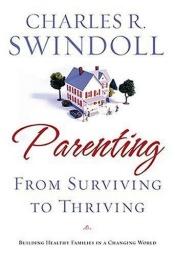 book cover of Parenting: from surviving to thriving, Audio Sermon series by Charles R. Swindoll