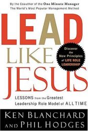 book cover of Lead Like Jesus: Lessons from the Greatest Leadership Role Model of All Time by Kenneth Blanchard