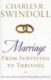 book cover of Marriage: From Surviving to Thriving: Practical Advice on Making Your Marriage Strong by Charles R. Swindoll