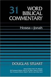 book cover of Word Biblical Commentary Vol. 31, Hosea-Jonah (Stuart), 583pp by Douglas K. Stuart