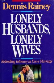 book cover of Lonely Husbands, Lonely Wives by Dennis Rainey