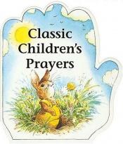 book cover of Classic children's Prayers by Alan Parry