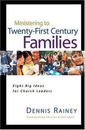 book cover of Ministering To Twenty-first Century Families by Dennis Rainey