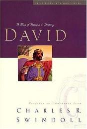 book cover of David: A Man of Passion & Destiny (Great Lives from God's Word Series: Volume 1) by Charles R. Swindoll