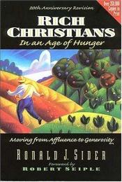 book cover of Rich Christians In An Age of Hunger: Moving from Affluence to Generosity by ronald j. sider