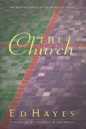 book cover of The Church: The Body Of Christ In The World Today (Swindoll Leadership Library) by Charles R. Swindoll
